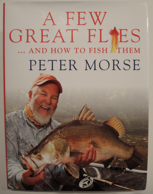 Book Review: A Few Great Flies … and How to Fish Them – By Peter Morse